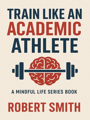 cover image of Train Like an Academic Athlete